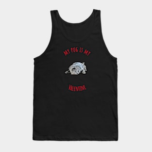 My Pug Is My Valentine Tank Top